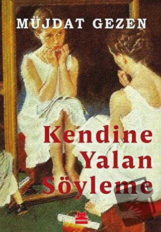 Kendine Yalan Söyleme - Müjdat Gezen - Kırmızı Kedi Yayınevi - Fiyatı 