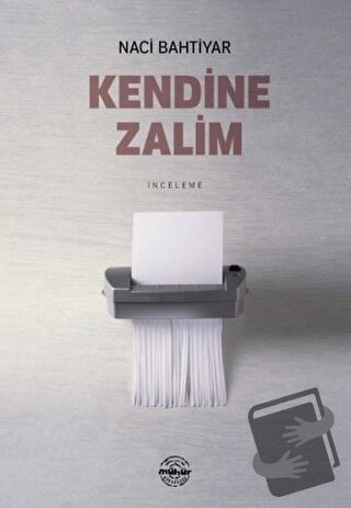 Kendine Zalim - Naci Bahtiyar - Mühür Kitaplığı - Fiyatı - Yorumları -