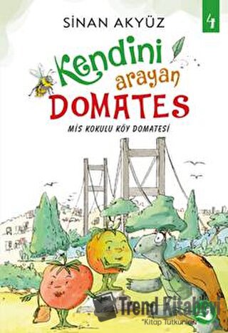 Kendini Arayan Domates 4 - Sinan Akyüz - Büyülü Fener Yayınları - Fiya