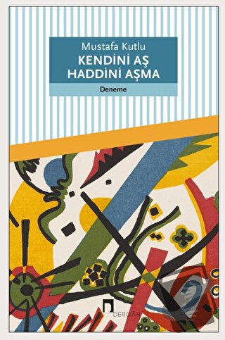 Kendini Aş Haddini Aşma - Mustafa Kutlu - Dergah Yayınları - Fiyatı - 