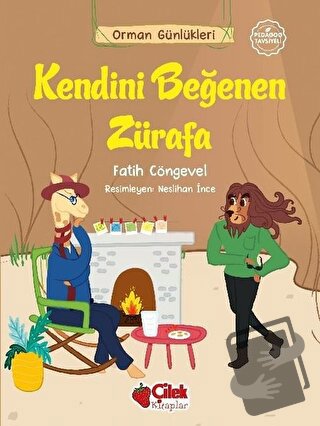 Kendini Beğenen Zürafa - Orman Günlükleri 7 - Fatih Cöngevel - Çilek K