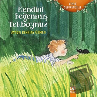 Kendini Beğenmiş Tekboynuz - Aysun Berktay Özmen - Altın Kitaplar - Fi