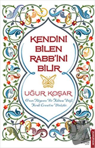 Kendini Bilen Rabb’ini Bilir - Uğur Koşar - Destek Yayınları - Fiyatı 