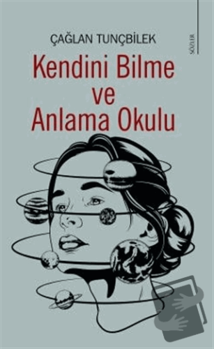 Kendini Bilme ve Anlama Okulu - Çağlan Tunçbilek - Karina Yayınevi - F