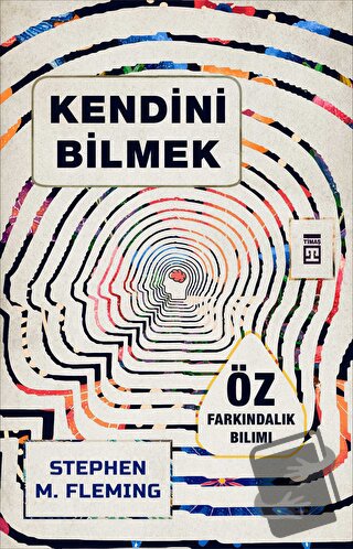 Kendini Bilmek - Stephen M. Fleming - Timaş Yayınları - Fiyatı - Yorum