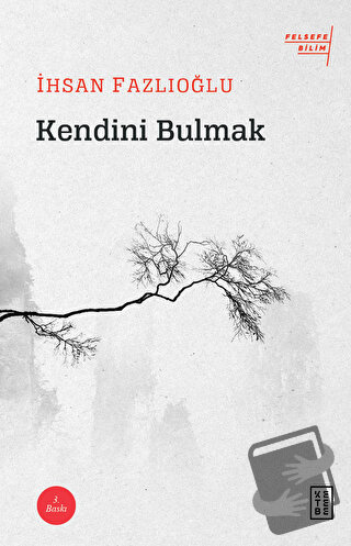 Kendini Bulmak - İhsan Fazlıoğlu - Ketebe Yayınları - Fiyatı - Yorumla