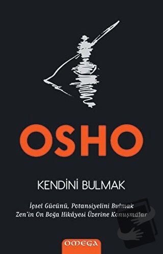 Kendini Bulmak - Osho (Bhagwan Shree Rajneesh) - Omega - Fiyatı - Yoru