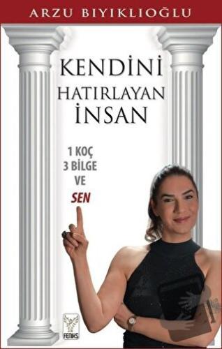 Kendini Hatırlayan İnsan - Arzu Bıyıklıoğlu - Feniks Yayınları - Fiyat