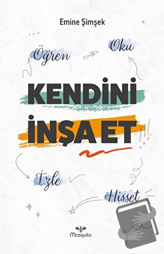 Kendini İnşa Et - Emine Şimşek - Mosquito Yayınları - Fiyatı - Yorumla