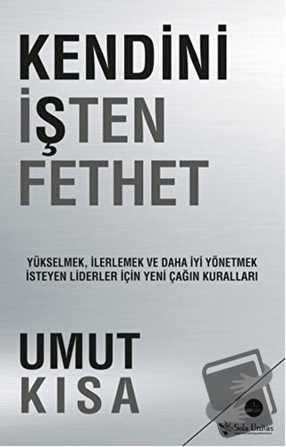 Kendini İşten Fethet - Umut Kısa - Sola Unitas - Fiyatı - Yorumları - 