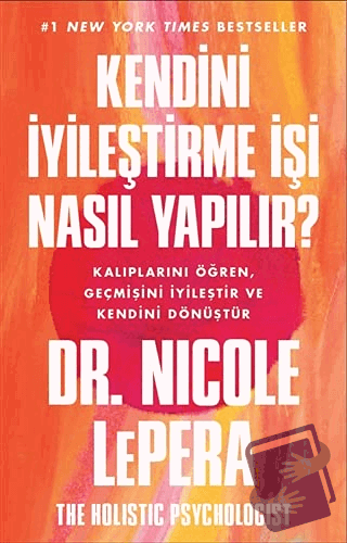 Kendini İyileştirme İşi Nasıl Yapılır? - Nicole Lepera - Butik Yayınla