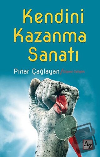 Kendini Kazanma Sanatı - Pınar Çağlayan - Az Kitap - Fiyatı - Yorumlar