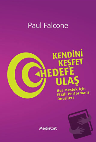 Kendini Keşfet Hedefe Ulaş - Paul Falcone - MediaCat Kitapları - Fiyat