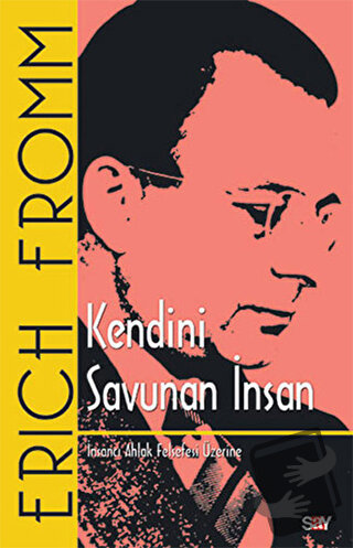 Kendini Savunan İnsan - Erich Fromm - Say Yayınları - Fiyatı - Yorumla