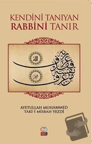 Kendini Tanıyan Rabbni Tanır - Ayetullah Muhammed - Önsöz Yayıncılık -