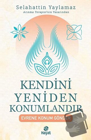 Kendini Yeniden Konumlandır - Selahattin Yaylamaz - Hayat Yayınları - 