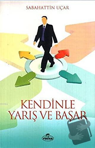 Kendinle Yarış ve Başar - Sebahattin Uçar - Ravza Yayınları - Fiyatı -