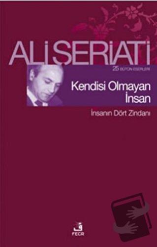 Kendisi Olmayan İnsan - Ali Şeriati - Fecr Yayınları - Fiyatı - Yoruml