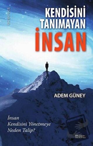 Kendisini Tanımayan İnsan - Adem Güney - Mat Kitap - Fiyatı - Yorumlar