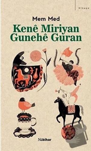 Kene Miriyan Gunehe Guran - Mem Med - Nubihar Yayınları - Fiyatı - Yor