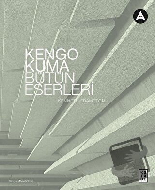 Kengo Kuma Bütün Eserleri - Kengo Kuma - Ketebe Yayınları - Fiyatı - Y