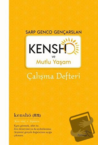 Kensho ve Mutlu Yaşam - Çalışma Defteri - Sarp Genco Gençarslan - Palo