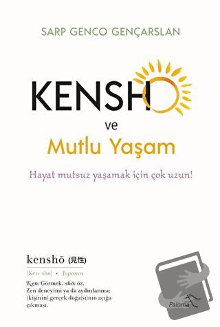 Kensho ve Mutlu Yaşam - Sarp Genco Gençarslan - Paloma Yayınevi - Fiya