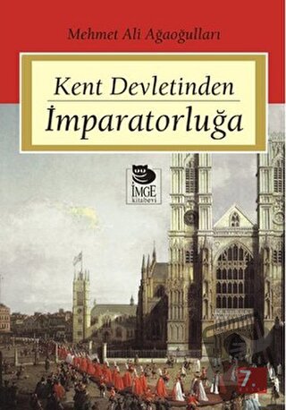 Kent Devletinden İmparatorluğa - Mehmet Ali Ağaoğulları - İmge Kitabev