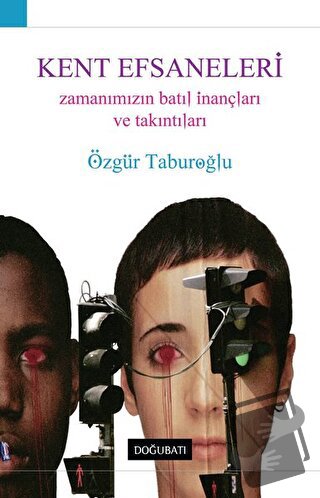 Kent Efsaneleri - Özgür Taburoğlu - Doğu Batı Yayınları - Fiyatı - Yor