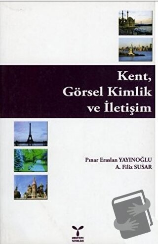 Kent, Görsel Kimlik ve İletişim - A. Filiz Susar - Umuttepe Yayınları 