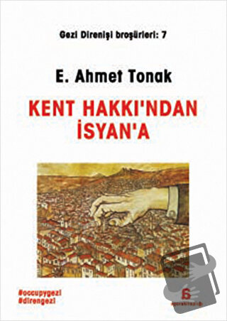 Kent Hakkı'ndan İsyan'a - E. Ahmet Tonak - Agora Kitaplığı - Fiyatı - 