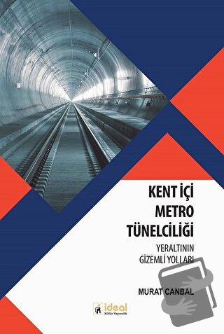 Kent İçi Metro Tünelciliği - Murat Canbal - İdeal Kültür Yayıncılık - 