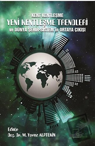 Kent Kentleşme Yeni Kentleşme Trendleri ve Dünya Şehir-Sistem'in Ortay
