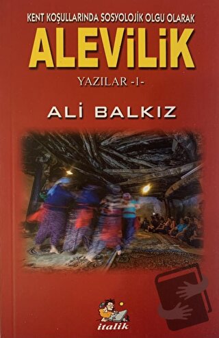 Kent Koşullarında Sosyolojik Olgu Olarak Alevilik - Ali Balkız - İtali