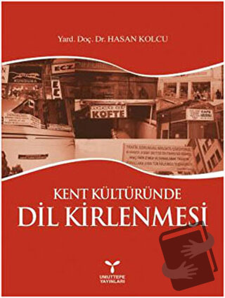 Kent Kültüründe Dil Kirlenmesi - Hasan Kolcu - Umuttepe Yayınları - Fi