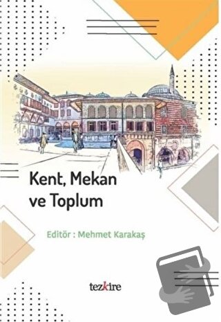 Kent Mekan ve Toplum - Kolektif - Tezkire - Fiyatı - Yorumları - Satın