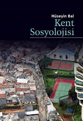 Kent Sosyolojisi - Hüseyin Bal - Sentez Yayınları - Fiyatı - Yorumları