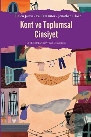 Kent ve Toplumsal Cinsiyet - Helen Jarvis - Dipnot Yayınları - Fiyatı 