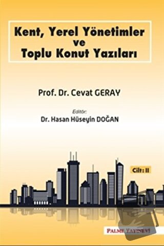 Kent, Yerel Yönetimler ve Toplu Konut Yazıları (Cilt 2) - Cevat Geray 