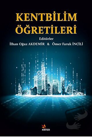 Kentbilim Öğretileri - İlhan Oğuz Akdemir - Kriter Yayınları - Fiyatı 