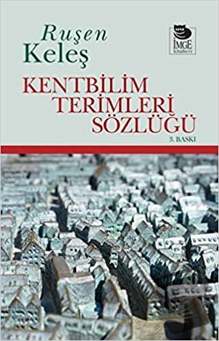 Kentbilim Terimleri Sözlüğü - Ruşen Keleş - İmge Kitabevi Yayınları - 