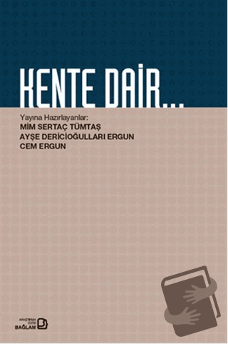 Kente Dair - Ayşe Dericioğulları Ergun - Bağlam Yayınları - Fiyatı - Y