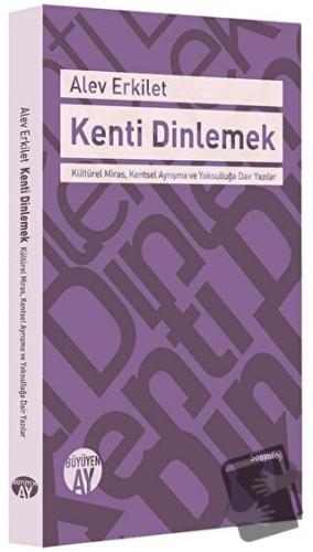 Kenti Dinlemek - Alev Erkilet - Büyüyen Ay Yayınları - Fiyatı - Yoruml