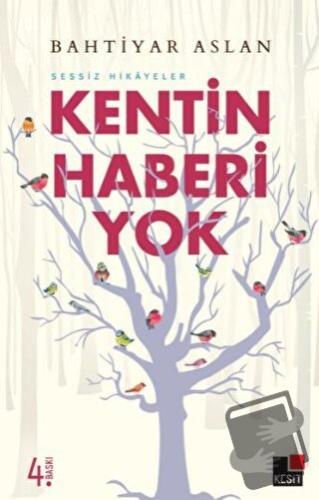 Kentin Haberi Yok - Bahtiyar Aslan - Kesit Yayınları - Fiyatı - Yoruml