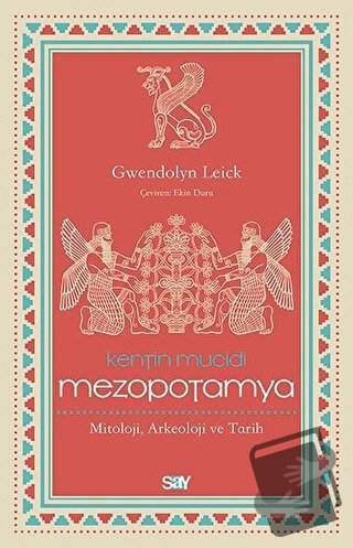 Kentin Mucidi Mezopotamya - Gwendolyn Leick - Say Yayınları - Fiyatı -