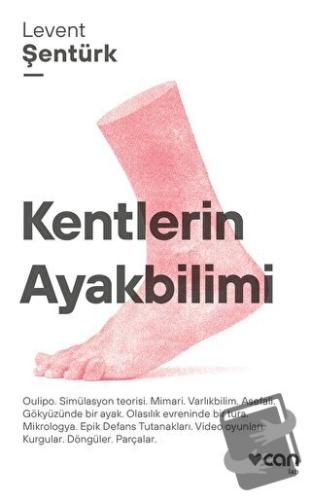 Kentlerin Ayakbilimi - Levent Şentürk - Can Yayınları - Fiyatı - Yorum