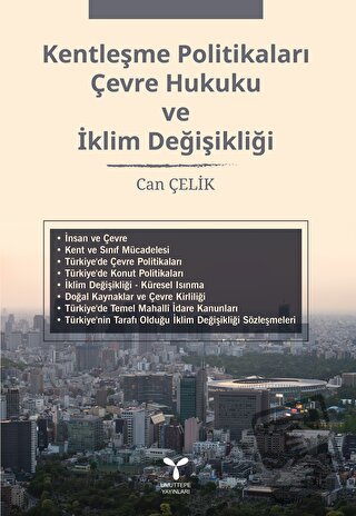 Kentleşme Politikaları Çevre Hukuku Ve Klim Değişikliği - Can Çelik - 