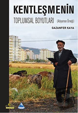 Kentleşmenin Toplumsal Boyutları - Gazanfer Kaya - Ütopya Yayınevi - F