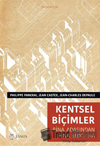 Kentsel Biçimler Bina Adasından Bina Bloğuna - Philippe Panerai - Janu