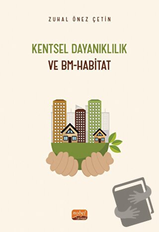 Kentsel Dayanıklılık ve BM-Habitat - Zühal Önez Çetin - Nobel Bilimsel